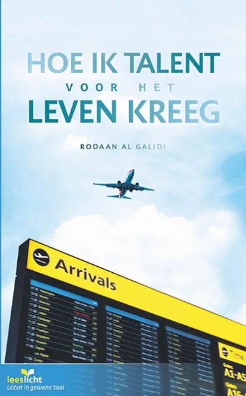Boekcover van hoe ik talent voor het leven kreeg door rodaan al galidi met vliegtuig en aankomstbord op achtergrond