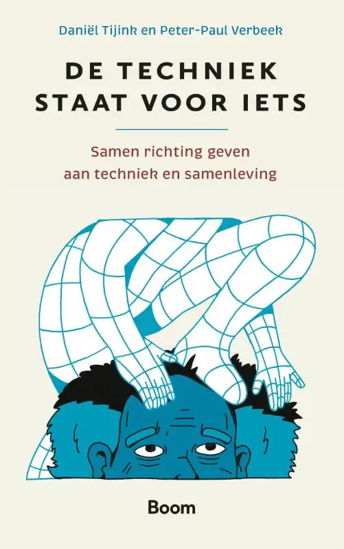 De techniek staat voor iets boek met illustratie van blauwe handen met rasterpatroon op hoofd van persoon peter-paul verbeek daniel tijink