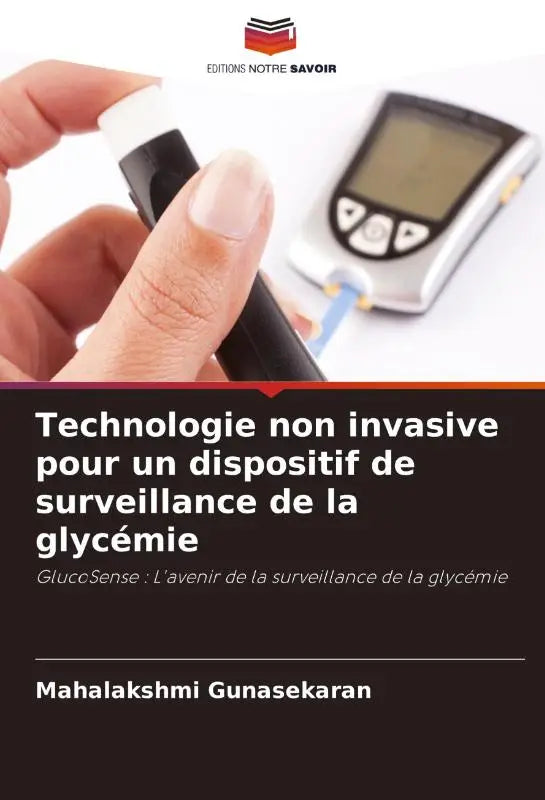 Technologie non invasive pour un dispositif de surveillance de la glycémie - GlucoSense : L'avenir de la surveillance de la glycémie