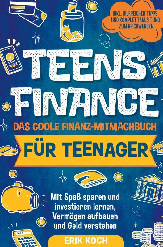 Blauw boekcover van teens finance met wit en geel tekst en illustraties over sparen en geld begrijpen en investeren leren