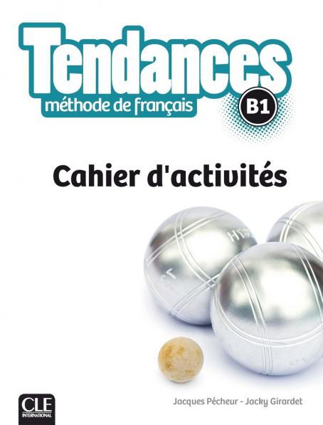Tendances - niveau b1 - cahier d’activités
