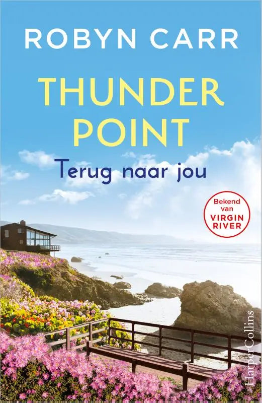 De boekomslag van thunder point door robyn carr toont een levendig kustlandschap met roze en gele bloemen en een houten bankje