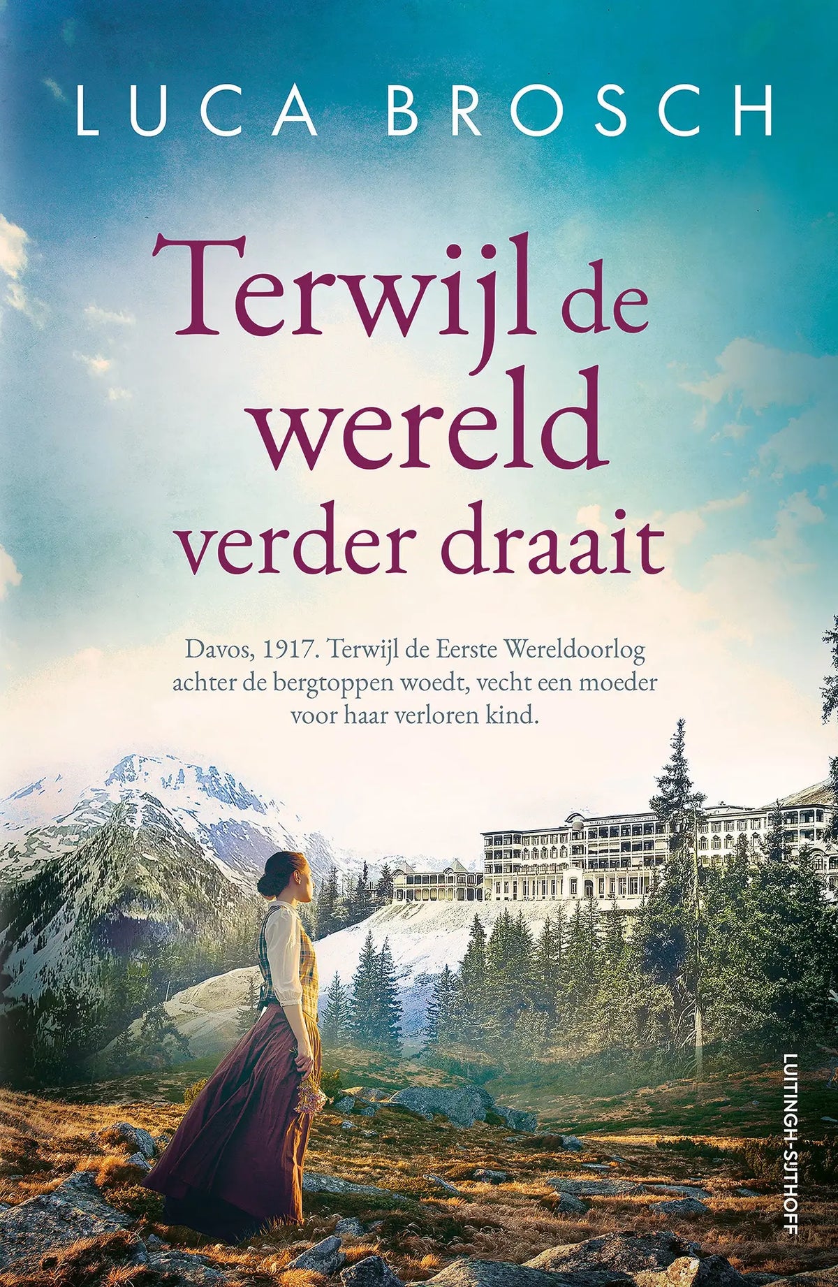 De boekcover van vertaald literaire roman terwijl de wereld verder draait toont een vrouw in een maroon jurk voor bergen en hotel door luca brosch