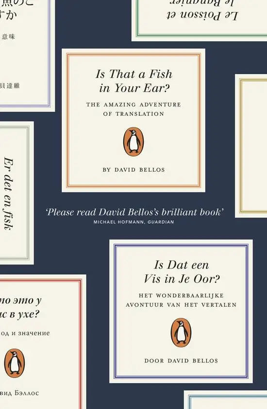 Is that a fish in your ear?: the amazing adventures of translation - is that a fish in your ear?: the amazing