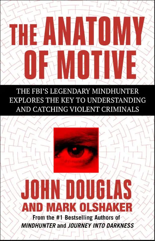 Rood en zwart boekomslag met een close-up van een oog getiteld the anatomy of motive door john douglas en mark olshaker van de fbi’s legendarische mindhunter over begrijpen en vangen van geweldplegers