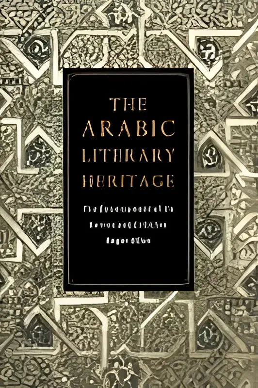 De boekcover van the arabic literary heritage toont een geometrisch patroon in goudgrijs met serif lettertype door roger allen