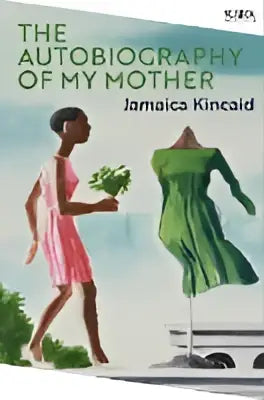 De autobiografie van mijn moeder door jamaica kincaid met een omslag van twee vrouwen in roze en groene jurken