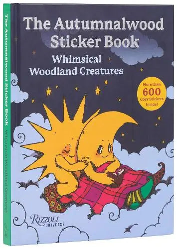 The Autumnalwood Sticker Book - Whimsical Woodland Creatures: More Than 600 Cozy Stickers Inside!