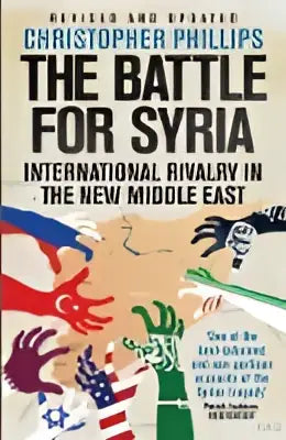 De cover van het boek the battle for syria internationale rivaliteit in het nieuwe midden-oosten met rode tekst en kleurrijke illustraties