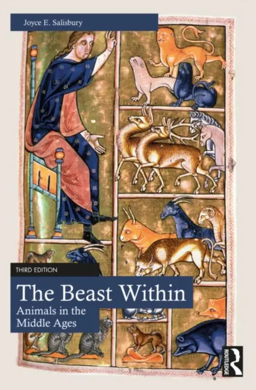 The beast within third edition book by joyce e on animals in the middle ages with detailed historical insights