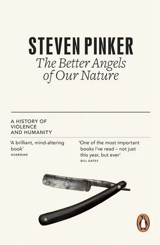 The better angels of our nature: a history of violence and humanity - the better angels of our nature: a history