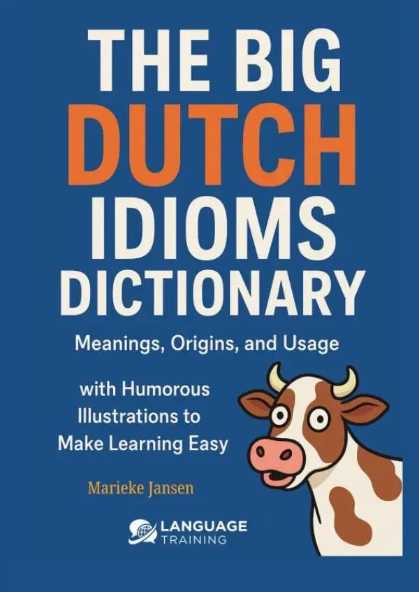 De big dutch idioms dictionary is een blauw boek met witte en oranje tekst en een cartoon koe illustratie voor leren