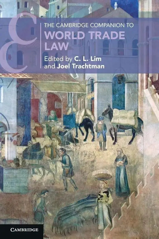The cambridge companion to world trade law hardcover book edited by c with focus on trade law analysis