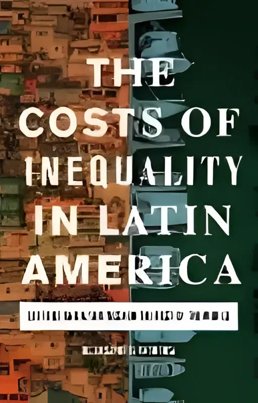 De boekomslag van the costs of inequality in latin america toont witte tekst op een donkere achtergrond met baksteen en abstracte architectuur