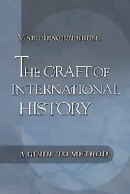 De boekomslag van the craft of international history toont de titel en de ondertitel a guide to method in een schreeflettertype