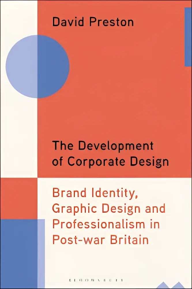 De boekcover toont vetgedrukte geometrische vormen in rood, blauw en wit met de titel the development of corporate design door david preston