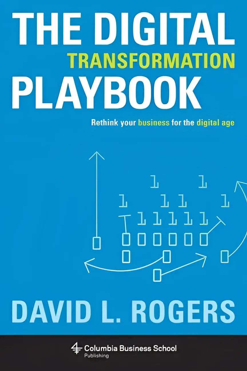 The digital transformation playbook door david l. is een onmisbaar handboek om je bedrijf te herdenken voor de digitale transformatie