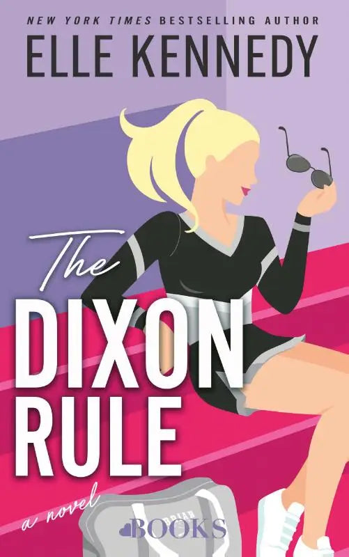 The dixon rule novel by elle kennedy with an illustrated blonde woman in black and white athletic outfit holding sunglasses