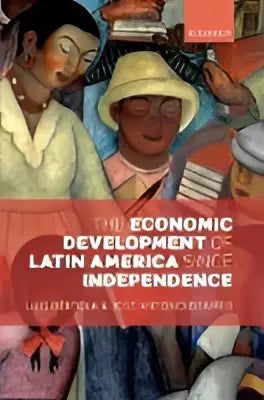 Het boek the economic development of latin america independence heeft een kleurrijke illustratieve omslag en is uitgegeven door palgrave macmillan