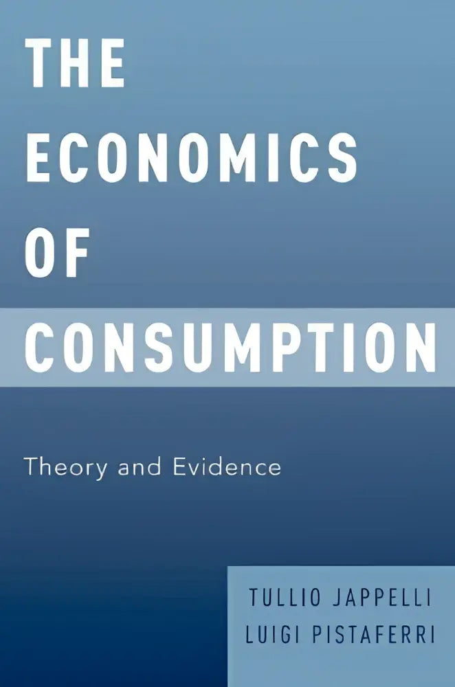 The book cover of the economics of consumption theory and evidence by tullio jappelli and luigi pistaferri with a blue gradient background and white text