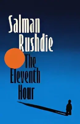 Omslag van The Eleventh Hour van Salman Rushdie, minimalistisch blauw met figuur
