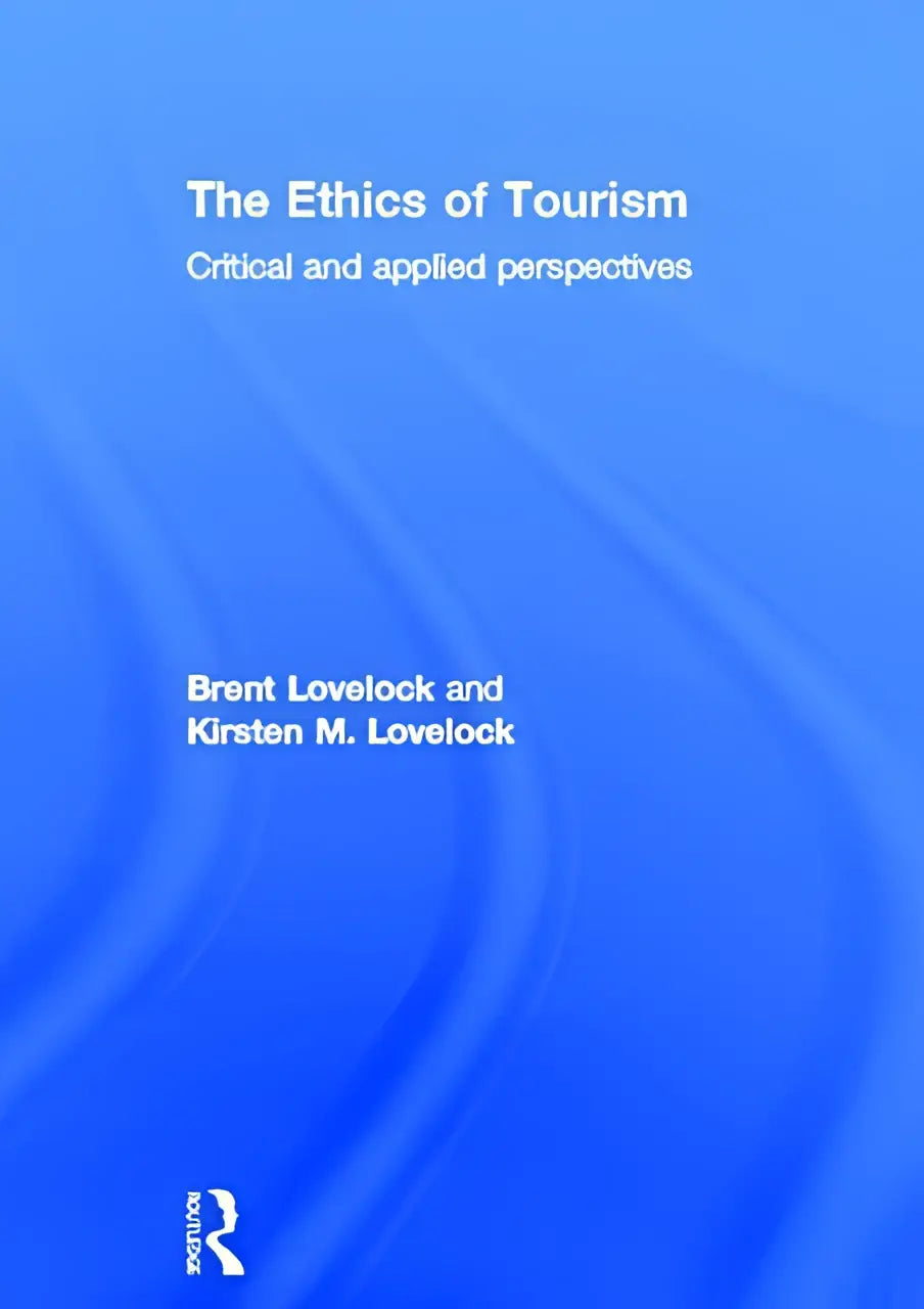 Blauw boek over the ethics of tourism critical and applied perspectives van brent lovelock en kirsten m over de toerisme industrie