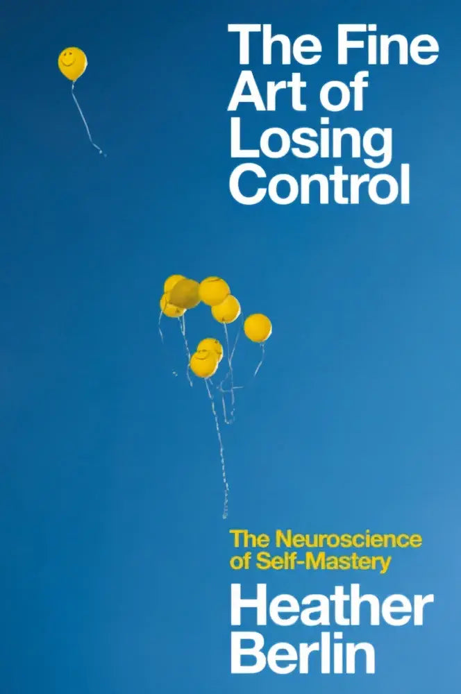 De fine art boekcover toont the fine art of losing control van heather berlin met gele ballonnen op een blauwe achtergrond