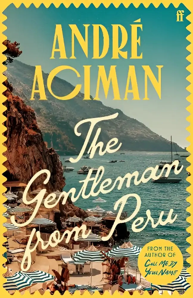 The gentleman from peru by andré aciman is a book with a vintage coastal postage stamp design for a dazzling summer story