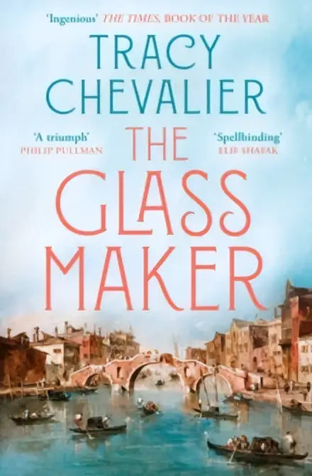 De omslag van het boek The Glassmaker van Tracy Chevalier toont de titel in koraalroze letters met een Venetiaans grachtenlandschap