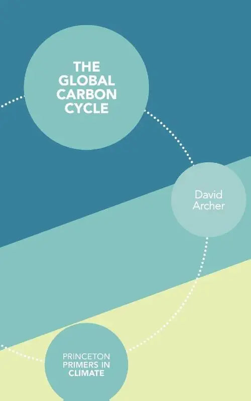 De global carbon cycle boekomslag door david archer toont een minimalistisch ontwerp met teal en lichtgeel voor de global carbon cycle
