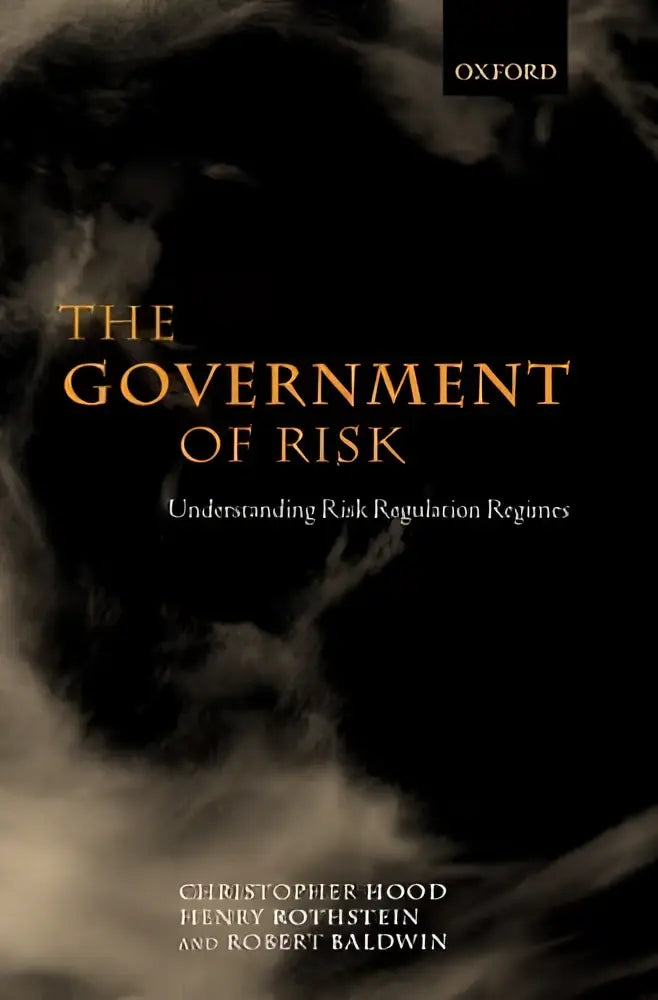 Black hardcover book the government of risk by hood rothstein and baldwin exploring understanding risk regulation regimes
