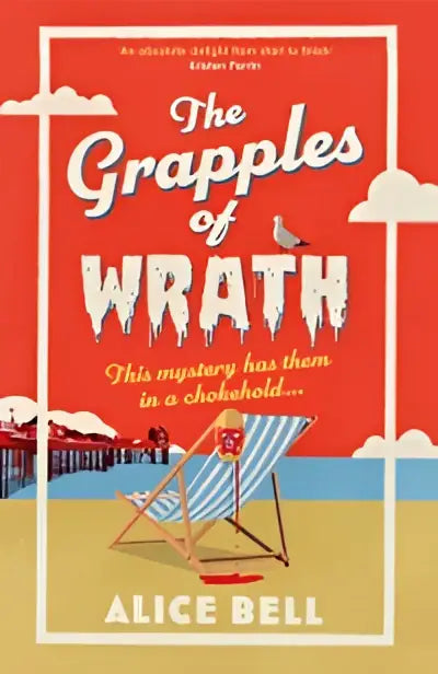 The grapples of wrath is a brand new funny spooky crime mystery with a vibrant red cover featuring a beach scene by alice bell