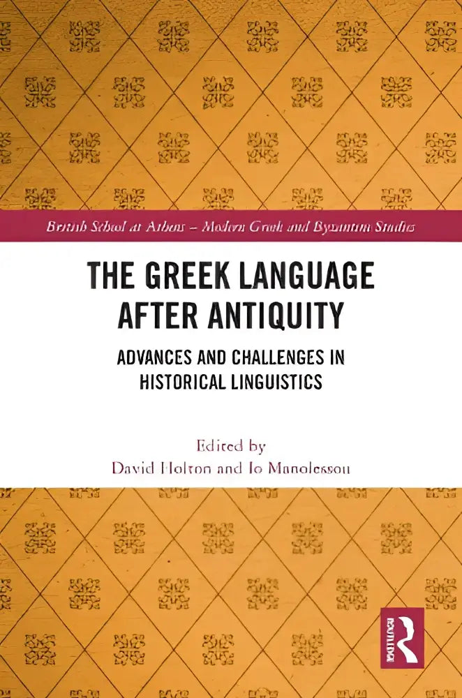 De boekcover van the greek language after antiquity toont een goudkleurige achtergrond met zwarte tekst en de nadruk op advances and challenges