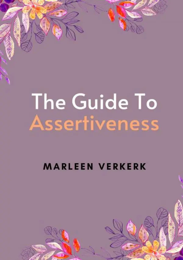 The guide to assertiveness door Marleen Verkerk is een softcover boek met een zachtpaarse omslag en bloemenillustraties