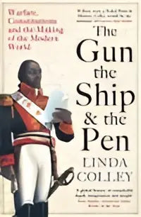 The gun the ship and the pen door linda colley hardcover boek met illustratie van een zwarte militair met papieren