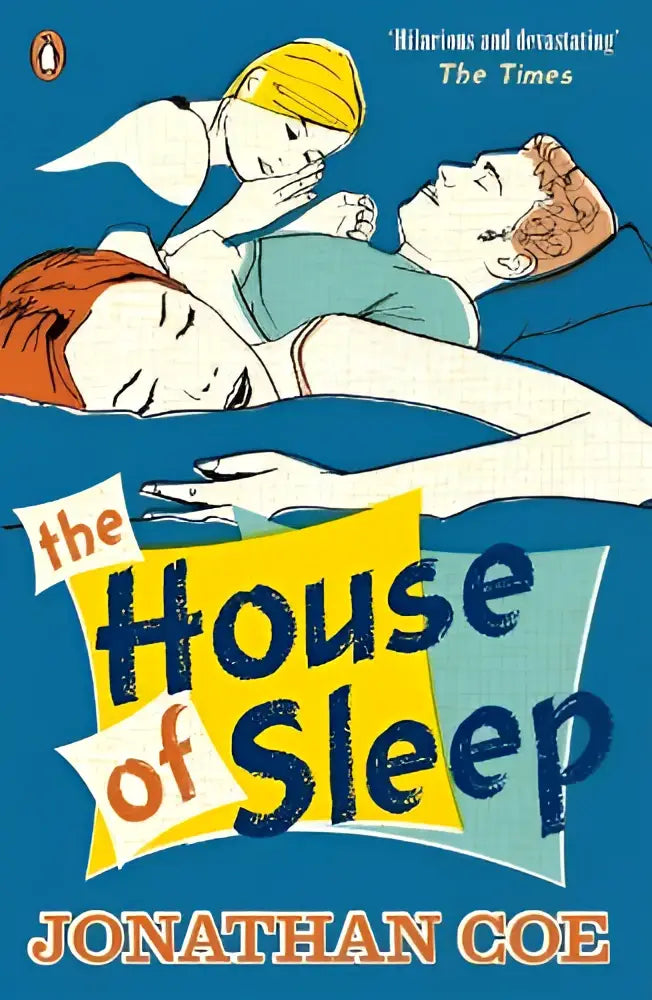 The house of sleep door Jonathan Coe, een levendig blauw literaire fictie boek met gedurfde gele en teal titel en drie kleurrijke figuren