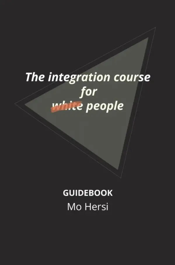 Donkergrijs gidsboek de integration course for white people met witte tekst en auteur mo hersi