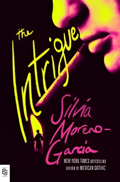 The intrigue boek van silvia moreno-garcia met levendige gele en magenta typografie voor historische fictie fans