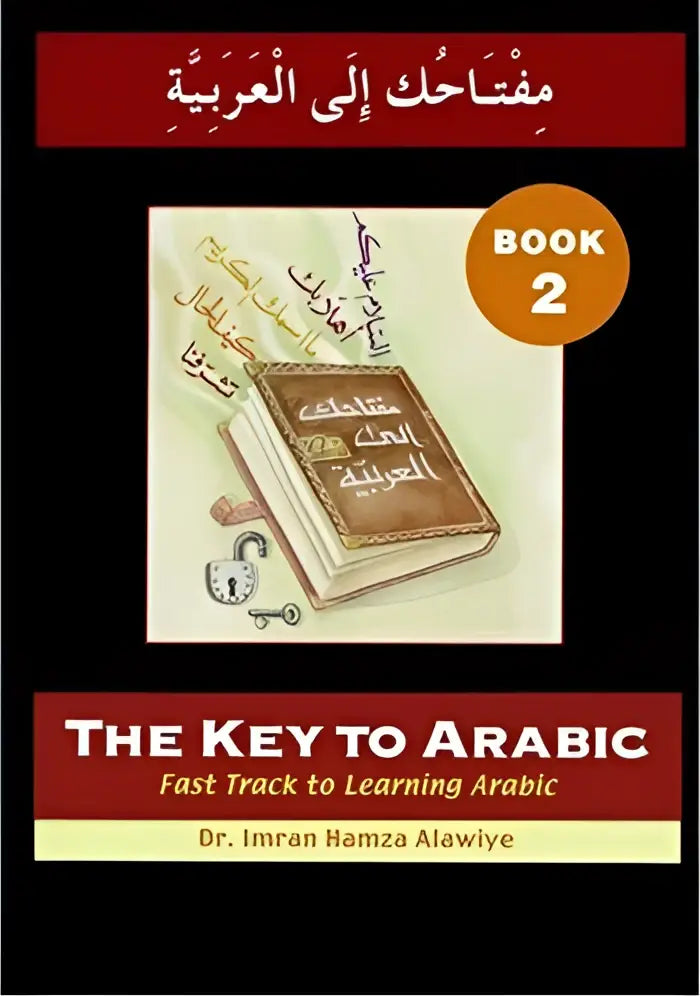 The key to arabic: fast track to learning arabic 2 - the key to arabic: fast track to learning arabic 2 - boek