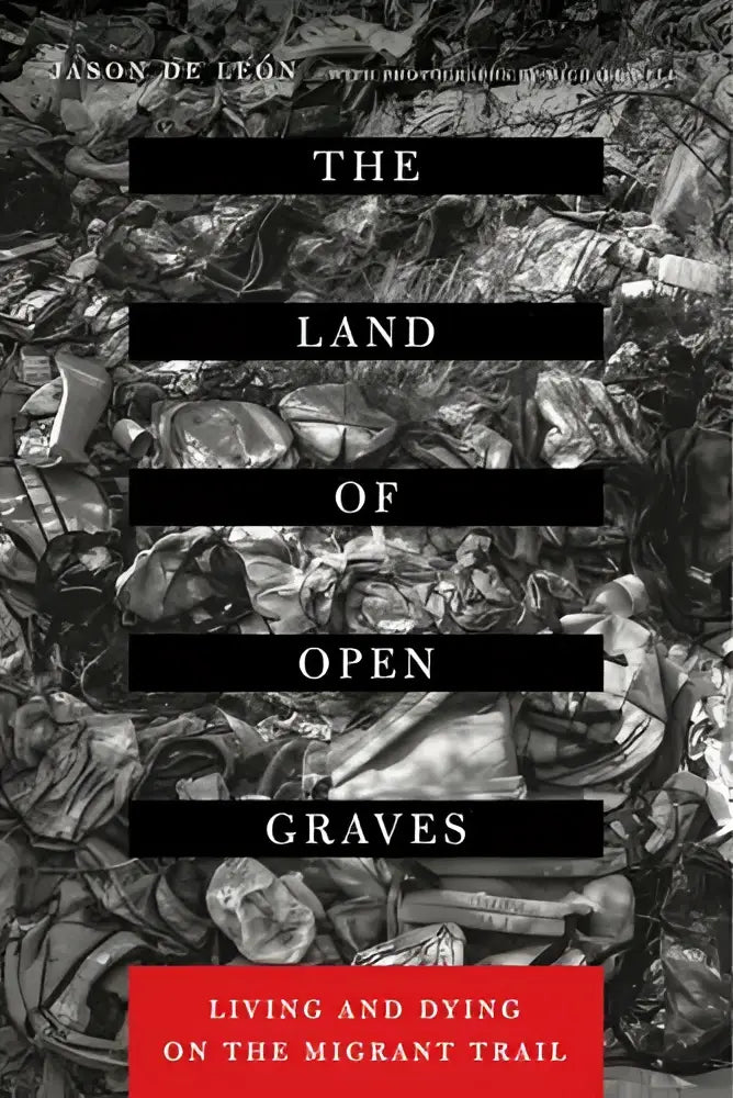The land of open graves book cover with black and white photo of grave markers reflecting living and dying on the migrant trail