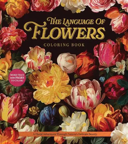 The Language of Flowers Coloring Book - A Floral Adventure Through Nature's Delicate Beauty