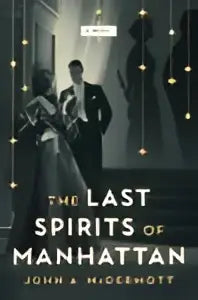 The last spirits of manhattan book cover features dark silhouetted figures in formal attire with a moody backdrop