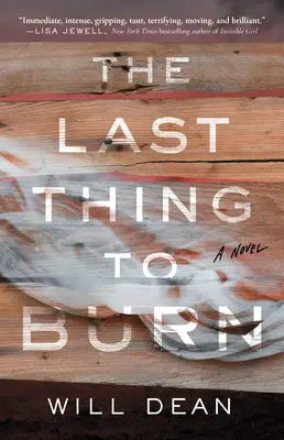 The Last Thing to Burn - A Novel