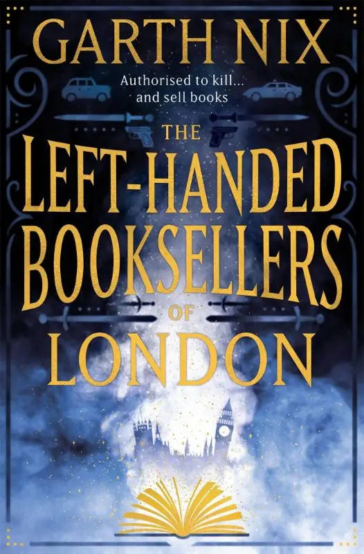 De boekcover van the left-handed booksellers of london door garth nix met goudkleurige letters en illustraties van zwaarden en een boek voor een magisch avontuur door london bookshops