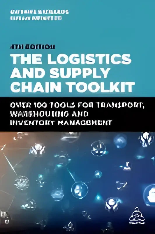 The logistics and supply chain toolkit 4th edition is a professional teal guidebook with blue network graphics for transport and inventory management