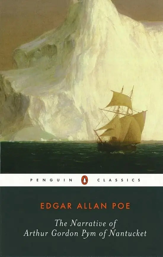 The narrative of arthur gordon pym of nantucket (penguin classic) - the narrative of arthur gordon pym of nantucket