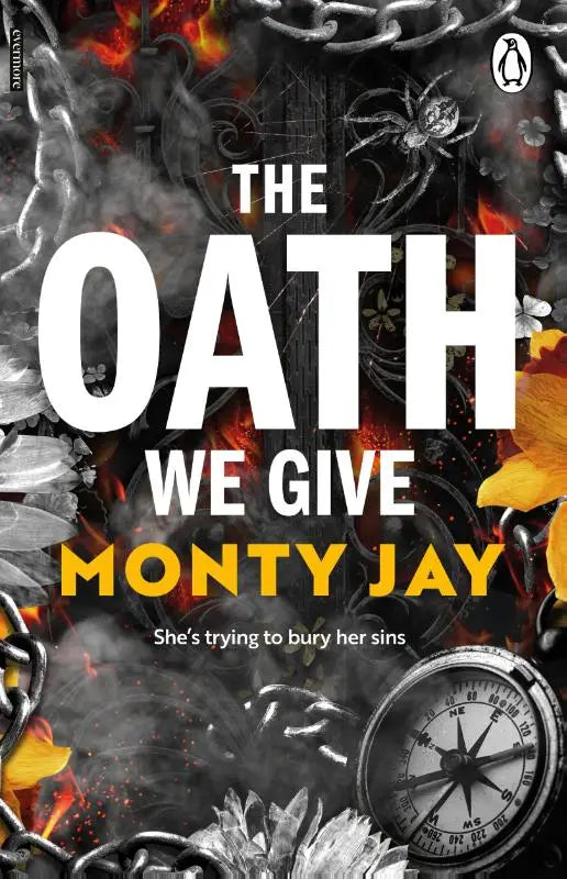 The oath we give by monty jay paperback with fiery orange and black cover featuring chains compass and spiders