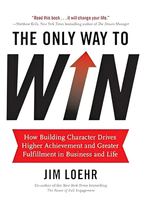 The only way to win van Jim Loehr is een hardcover boek met stevige zwarte letters en rode accenten op de omslag