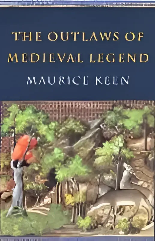The outlaws of medieval legend book cover with detailed medieval figures outdoors by maurice keen