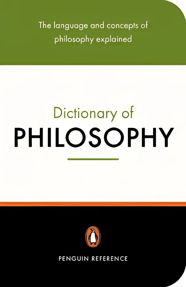 The penguin dictionary of philosophy with minimalist white cover olive green top band and orange bottom stripe explains what do philosophers mean
